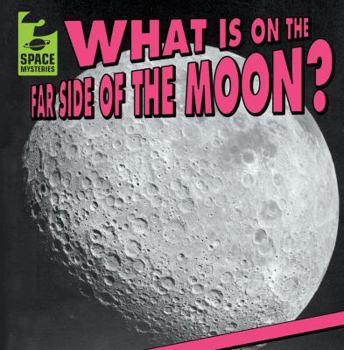 What Is on the Far Side of the Moon? - Book  of the Space Mysteries