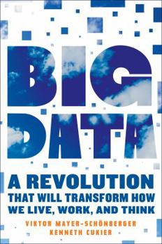 Hardcover Big Data: A Revolution That Will Transform How We Live, Work, and Think Book