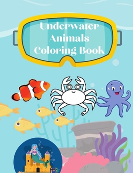 Paperback Underwater Animals Coloring Book: Ocean animals coloring book for all Book