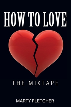 Paperback How To Love: The Mixtape Book