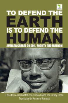 "To Defend the Earth is to Defend the Human": Amilcar Cabral on Soil, Society and Freedom
