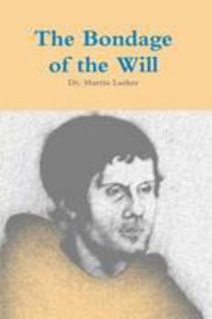Paperback The Bondage Of The Will Book