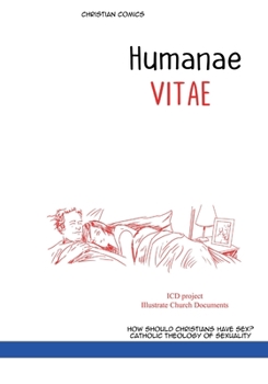 Paperback HUMANAE VITAE. Christian comics: ENCYCLICAL LETTER illustrated. On the Regulation of Birth. How Should Christians Have Sex? Catholic theology of sexua Book