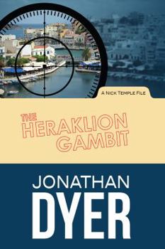 The Heraklion Gambit - Book #2 of the Nick Temple Files