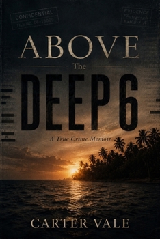 Paperback Above The Deep 6: The Threat Is Real Book