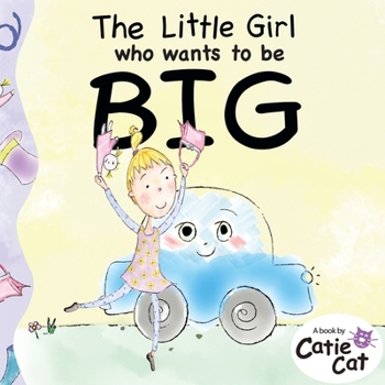 Paperback The Little Girl who wants to be BIG Book