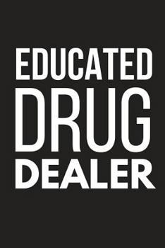 Paperback Educated Drug Dealer: Funny Small Novelty Notebook 6 X 9 Book