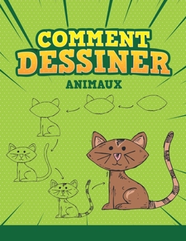 Paperback Comment Dessiner. Animaux: Étape par Étape Apprendre À Dessiner Pour Enfants Book