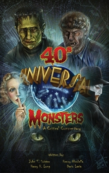 Hardcover Universal '40s Monsters (hardback): A Critical Commentary Book