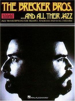 Paperback The Brecker Brothers - ...and All Their Jazz: Trumpet, Tenor Sax Transcriptions Book