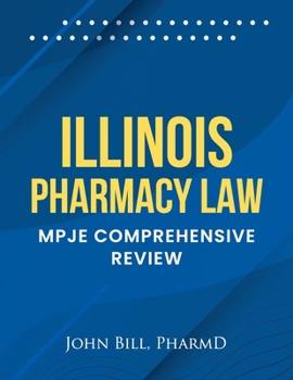 Paperback Illinois Pharmacy Law: Mpje Comprehensive Review Book