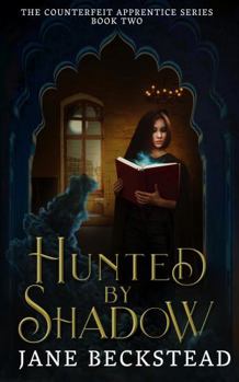 Hardcover Hunted by Shadow (The Counterfeit Apprentice Series) Book