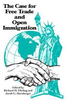 Paperback The Case for Free Trade and Open Immigration Book
