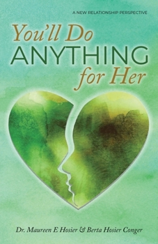 Paperback You'll Do Anything for Her: A New Relationship Perspective - 2nd Edition Book