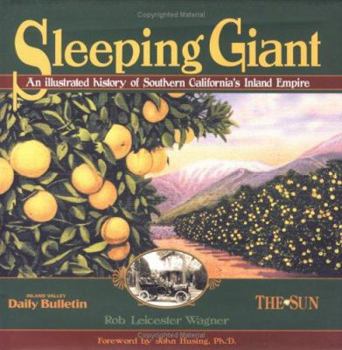 Hardcover Sleeping Giant: An Illustrated History of Southern California's Inland Empire Book
