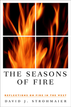 Paperback The Seasons of Fire: Reflections on Fire in the West Book