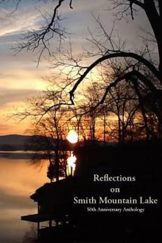 Paperback Reflections on Smith Mountain Lake: 50th Anniversary Anthology Book