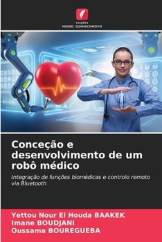 Paperback Conceção e desenvolvimento de um robô médico [Portuguese] Book