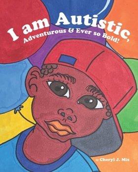 Paperback I am Autistic, Adventurous and Ever so Bold! Book