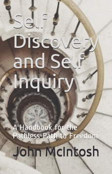 Paperback Self Discovery and Self Inquiry: A Handbook for the Pathless-Path to Freedom Book