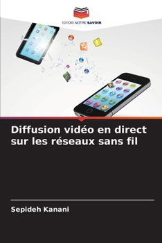 Paperback Diffusion vidéo en direct sur les réseaux sans fil [French] Book