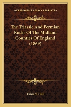 Paperback The Triassic And Permian Rocks Of The Midland Counties Of England (1869) Book