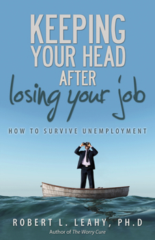 Paperback Keeping Your Head After Losing Your Job: How to Survive Unemployment Book
