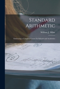 Paperback Standard Arithmetic: Embracing a Complete Course for Schools and Academies Book