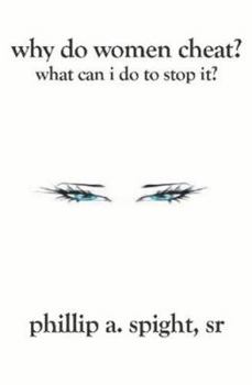 Paperback Why Do Women Cheat?: What Can I Do to Stop It? Book