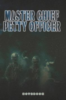 Master Chief Petty Officer Notebook: This Notebook is specially for a  Master Chief Petty Officer. 120 pages with dot lines. Unique Notebook for all ... as a Gift or a on duty diary or on a mission