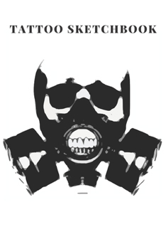 Tattoo Sketchbook: A Sketchbook to Design Ancient Adornments for a Modern Era and A Medium to get your Designs from Mind to Paper