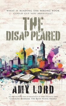 Paperback The Disappeared: A page-turning bleak, dystopian fiction about survival and resistance Book