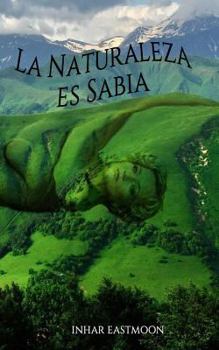 Paperback La Naturaleza es Sabia [Spanish] Book