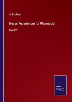 Paperback Neues Repertorium für Pharmacie: Band XI [German] Book