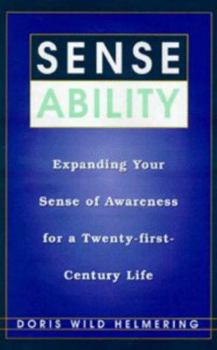 Hardcover Sense Ability: Expanding Your Sense of Awareness for a Twenty-First-Century Life Book