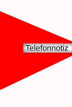 Telefonnotiz: Anruf Telefon Büro Anrufer Notiz Anmerkung Organisation Agentur (German Edition)