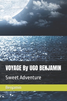 Paperback VOYAGE By UGO BENJAMIN: Sweet Adventure Book