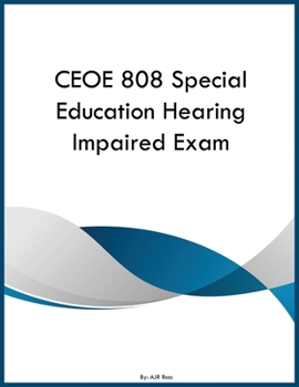 CEOE 808 Special Education Hearing Impaired Exam