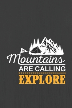 Paperback The Mountains are calling EXPLORE: Hiking Journal With Prompts To Write In, Trail Log Book, Hiker's Journal, Hiking Journal, Hiking Log Book, Hiking G Book