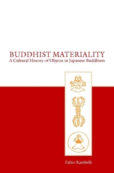 Hardcover Buddhist Materiality: A Cultural History of Objects in Japanese Buddhism Book