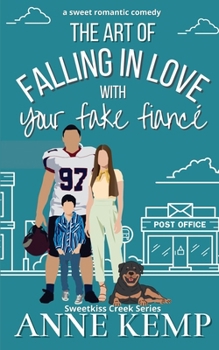 Paperback The Art of Falling in Love with Your Fake Fiancé: A closed door small town rom com Book