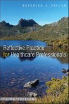 Paperback Reflective Practice for Healthcare Professionals: A Practical Guide Book