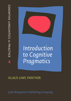 Paperback Introduction to Cognitive Pragmatics (Cognitive Linguistics in Practice) Book