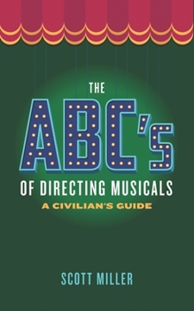 Paperback The ABCs of Directing Musicals: A Civilian's Guide Book