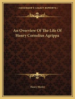 An Overview Of The Life Of Henry Cornelius Agrippa
