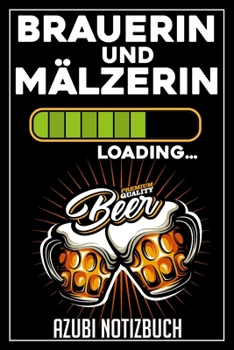 Brauerin und Mälzerin Loading… Azubi Notizbuch: 120 Seiten Kariert im Format A5 (6x9 Zoll) mit Soft Cover Glänzend. (German Edition)