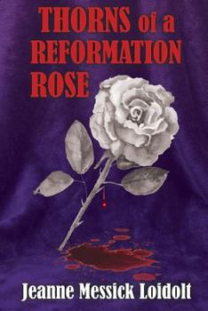 Paperback Thorns of a Reformation Rose Book
