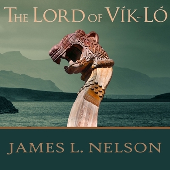 The Lord of Vik-Lo: A Novel of Viking Age Ireland - Book #3 of the Norsemen Saga