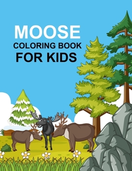 Paperback Moose coloring book For Kids: Moose coloring book For Girls Book