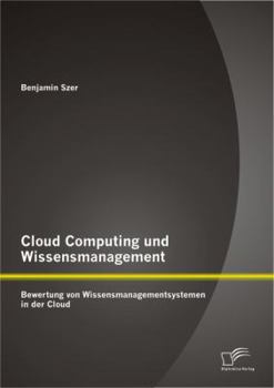 Paperback Cloud Computing und Wissensmanagement: Bewertung von Wissensmanagementsystemen in der Cloud [German] Book